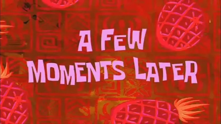 infamous few moments later spongebob